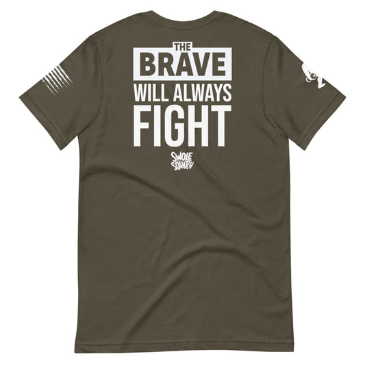 The BRAVE Will Always Fight Unisex T-Shirt