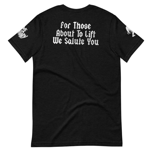 For Those About To Lift Unisex T-Shirt