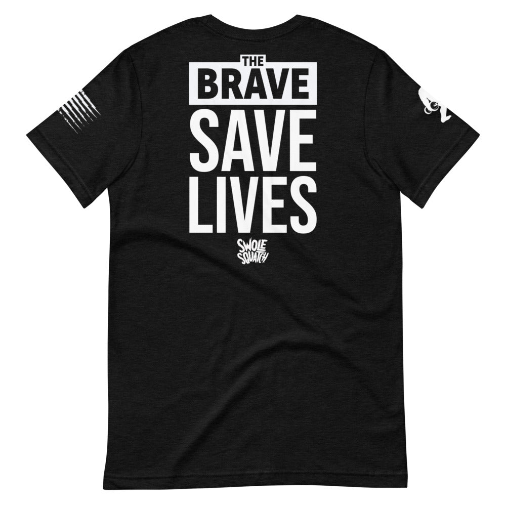 The BRAVE Save Lives Unisex T-Shirt