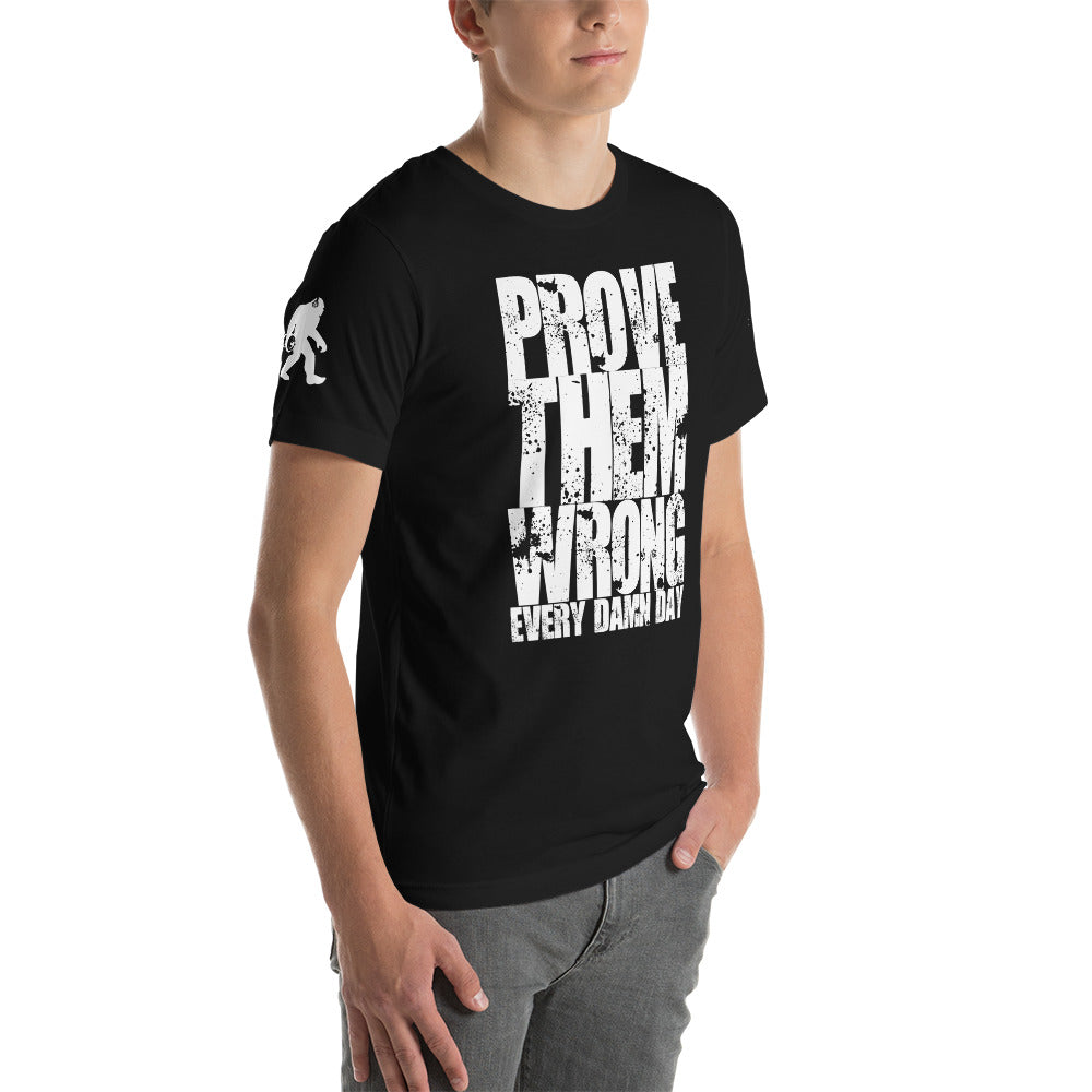 Prove Them Wrong LTD ED Unisex T-Shirt