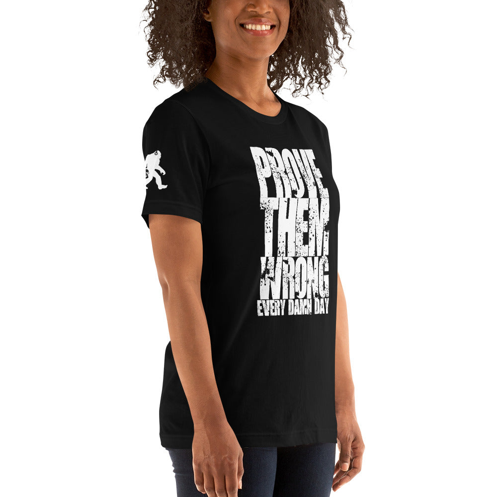 Prove Them Wrong LTD ED Unisex T-Shirt